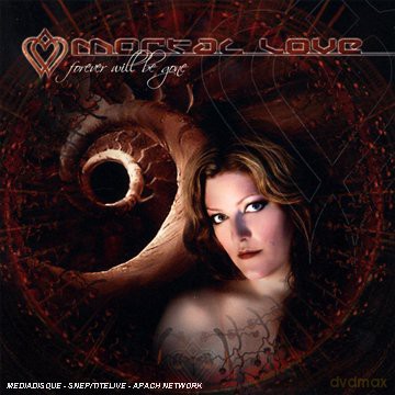 Mortal Love: Forever Will Be Gone [CD]