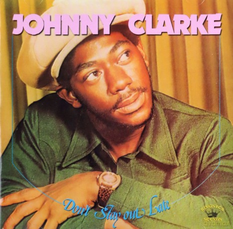 Johnny Clarke: Don't Stay Out Late [CD]