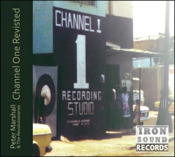 Peter Marshall And The Revolutionaries: Channel One Revisited [CD]