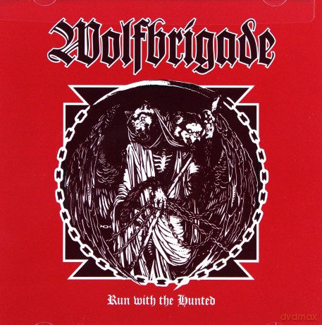 Wolfbrigade: Run With The Hunted [CD]