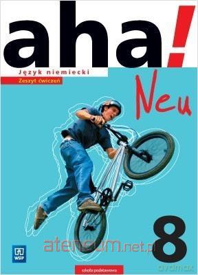 AHA! 8 Neu ćwiczenie Zakres podstawowy [KSIĄŻKA]