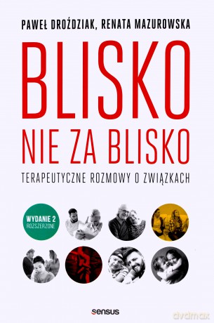 Blisko, nie za blisko - Renata Mazurowska, Paweł Droździak [KSIĄŻKA]