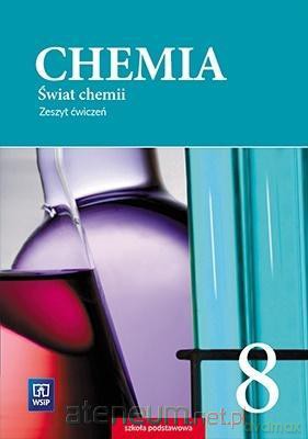 Chemia Szkoła podstawowa 8 Świat chemii ćwiczenie [KSIĄŻKA]