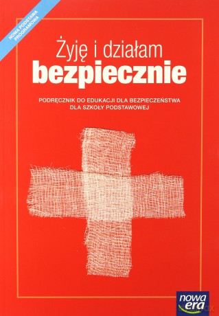 Edukacja dla bezpieczeństwa Szkoła podstawowa Żyję i działam... Podręcznik [KSIĄŻKA]