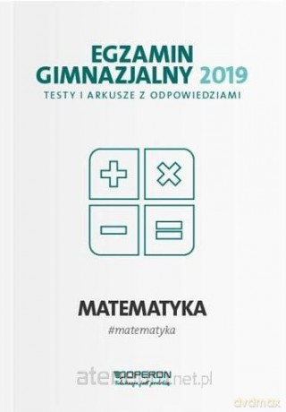Egzamin gimnazjalny - Testy matematyka 2019 [KSIĄŻKA]
