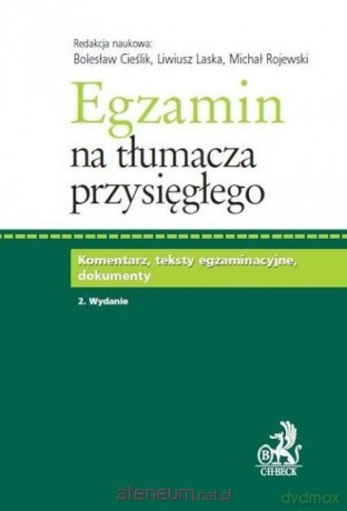 Egzamin na tłumacza przysięgłego - Bolesław Cieślik, Liwiusz Laska, Michał Rojewski [KSIĄŻKA]