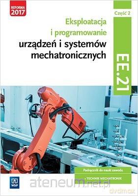 Eksploatacja i programowanie urządzeń mechatronicznych EE.21 cz. 2 [KSIĄŻKA]