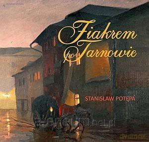 Fiakrem po Tarnowie - Stanisław Potępa [KSIĄŻKA]