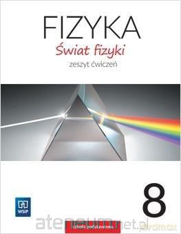 Fizyka Szkoła podstawowa 8 Świat fizyki ćwiczenie [KSIĄŻKA]