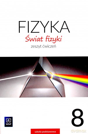 Fizyka Szkoła podstawowa 8 Świat fizyki ćwiczenie [KSIĄŻKA]