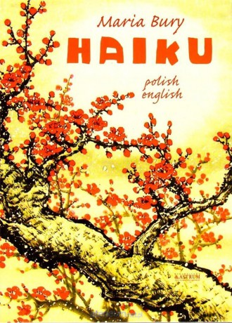 Haiku. Polish-English - Maria Bury [KSIĄŻKA]