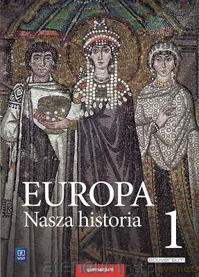 Historia Gimnazjum 1 Europa. Nasza historia (Tom 1) [KSIĄŻKA]