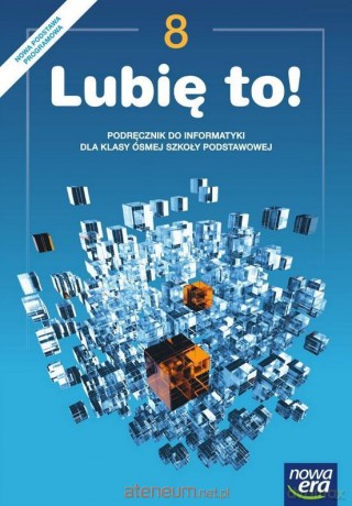 Informatyka Szkoła podstawowa 8 Lubię to! Podręcznik [KSIĄŻKA]