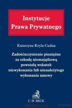Instytucje Prawa Prywatnego. Zadośćuczynienie [KSIĄŻKA]