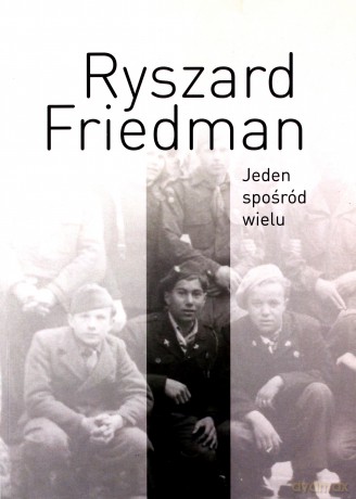 Jeden spośród wielu - Ryszard Friedman [KSIĄŻKA]