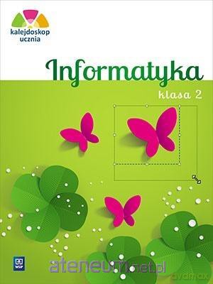 Kalejdoskop ucznia. Informatyka klasa 2 [KSIĄŻKA]