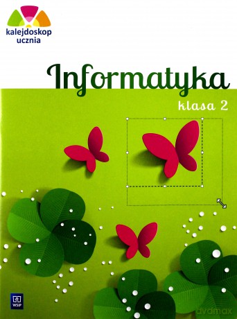 Kalejdoskop ucznia. Informatyka klasa 2 [KSIĄŻKA]