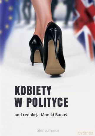 Kobiety w polityce - Monika Banaś [KSIĄŻKA]