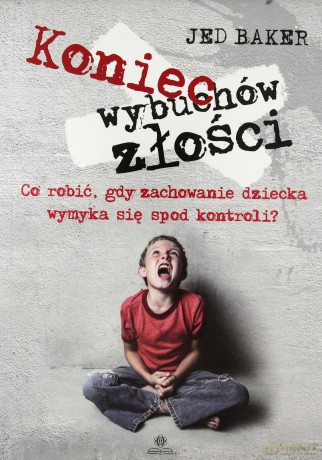 Koniec wybuchów złości [KSIĄŻKA]