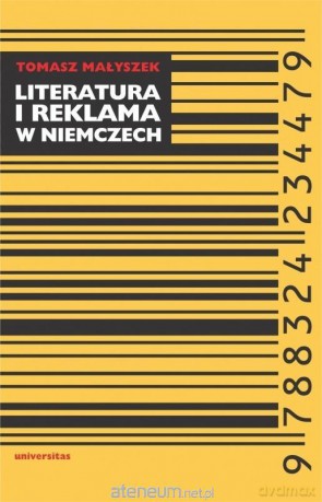 Literatura i reklama w Niemczech - Tomasz Małyszek [KSIĄŻKA]