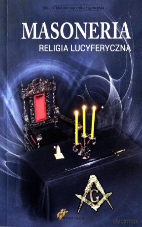 Masoneria. Religia lucyferyczna [KSIĄŻKA]
