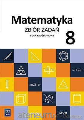 Matematyka Szkoła podstawowa 8 Zbiór zadań [KSIĄŻKA]