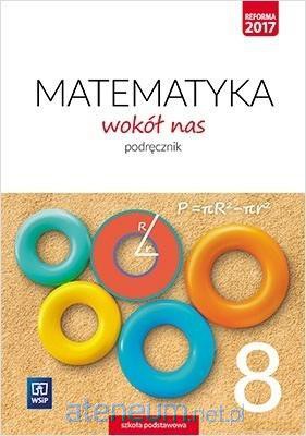 Matematyka Wokół nas Szkoła podstawowa 8 Podręcznik [KSIĄŻKA]