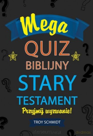 Mega quiz biblijny - Stary Testament - Troy Schmidt [KSIĄŻKA]