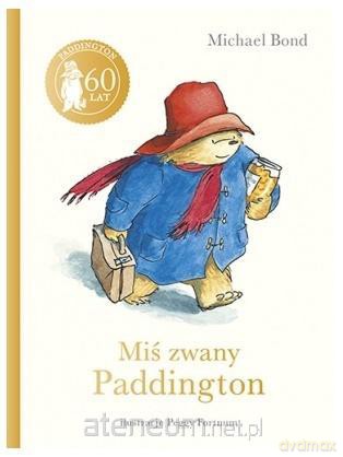 Miś zwany Paddington (edycja specjalna) - Michael Bond [KSIĄŻKA]