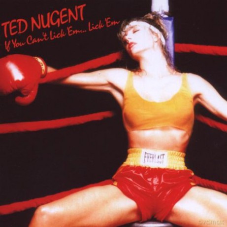 Ted Nugent: If You Can't Lick Em... Lick Em [CD]
