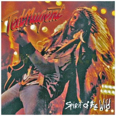 Ted Nugent: Spirit Of The Wild [CD]