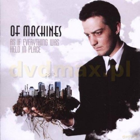 Of Machines: As If Everything Was Held In Place [CD]