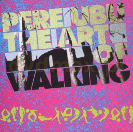 Pere Ubu: The Art Of Walking [CD]
