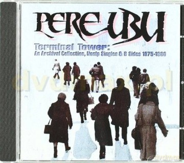 Pere Ubu: Terminal Tower [CD]