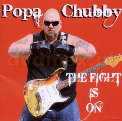 Popa Chubby: The Fight Is On [CD]