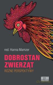 Dobrostan zwierząt. Różne perspektywy - Hanna Mamzer [KSIĄŻKA]