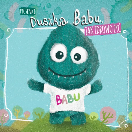 Duszek Babu: Piosenki Duszka Babu: jak zdrowo żyć [CD]