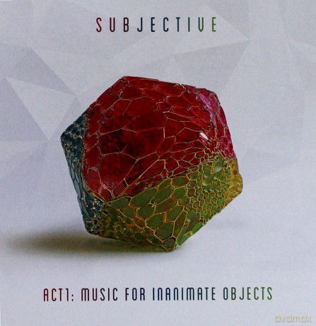 Subjective: Act One - Music for Inanimate Objects [CD]