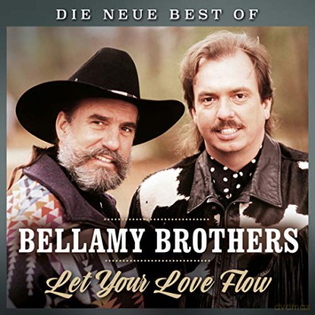 The Bellamy Brothers: Let your love flow - Die neue Best of [CD]
