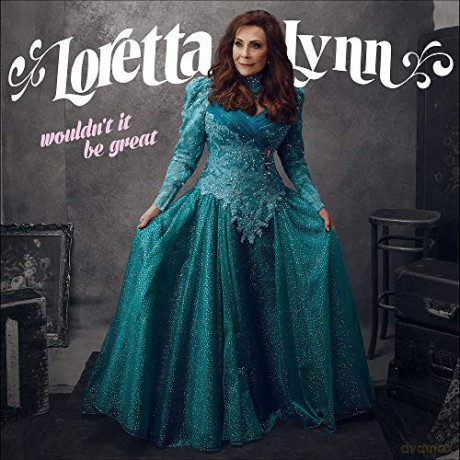 Loretta Lynn: Wouldn't It Be Great [CD]