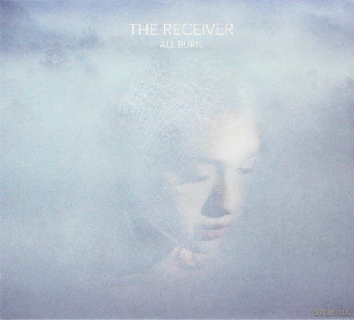 The Receiver: All Burn (digipack) [CD]