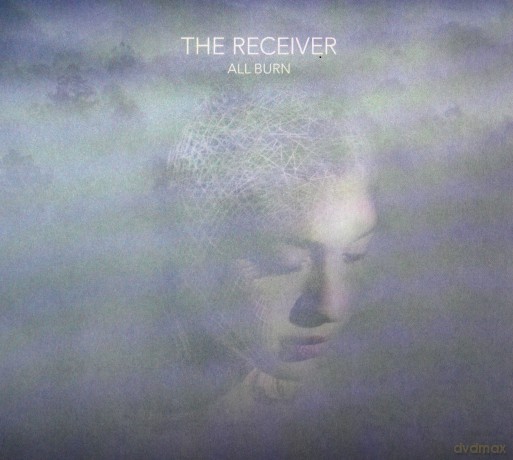 The Receiver: All Burn (digipack) [CD]