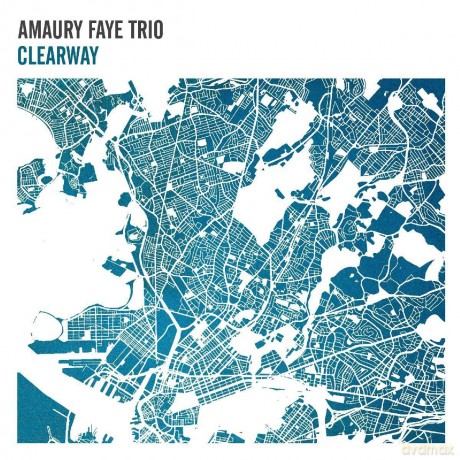 Amaury Faye Trio: Clearway (digipack) [CD]
