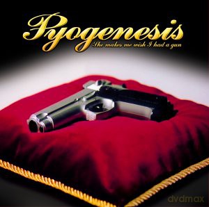 Pyogenesis: She Makes Me Wish I Had... [CD]