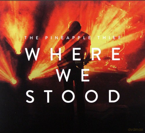The Pineapple Thief: Where We Stood (digipack) [DVD]+[CD]