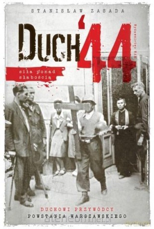 Duch 44 Siła ponad słabością - Stanisław Zasada [KSIĄŻKA]