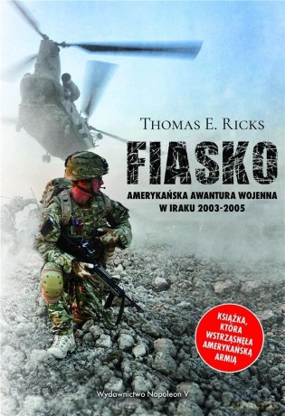 Fiasko. Amerykańska awantura wojenna w Iraku - Thomas E. Ricks [KSIĄŻKA]