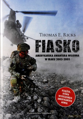 Fiasko. Amerykańska awantura wojenna w Iraku - Thomas E. Ricks [KSIĄŻKA]