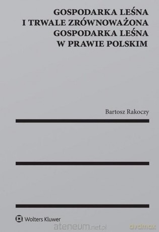 Gospodarka leśna i trwale zrównoważona gospodarka [KSIĄŻKA]
