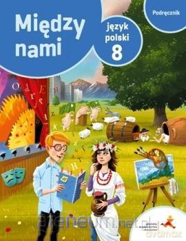 Język polski Szkoła podstawowa 8 Między Nami podręcznikęcznik [KSIĄŻKA]